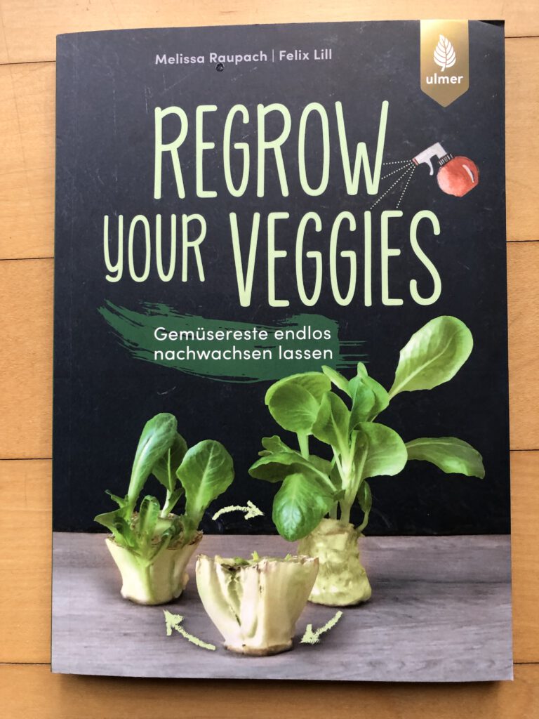 Im Buch Regrow Your Veggies findet man Anleitungen um aus Gemüseresten neues Gemüse zu ziehen