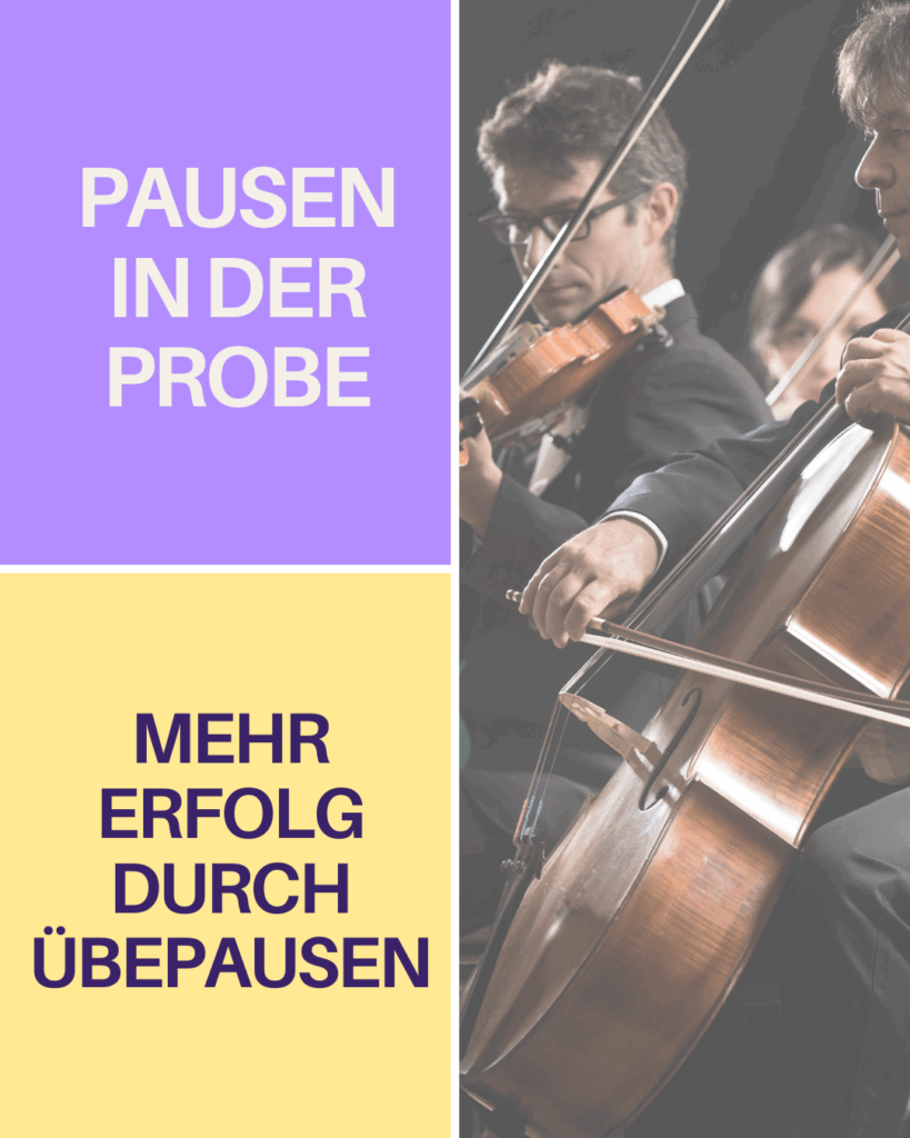 Rechte Seite: Musiker*innen beim Spielen im Orchester. Text auf der Grafik (oben links lilafarben, unten links gelb) : ‚Pausen in der Probe – Mehr Erfolg durch Übepausen‘.
