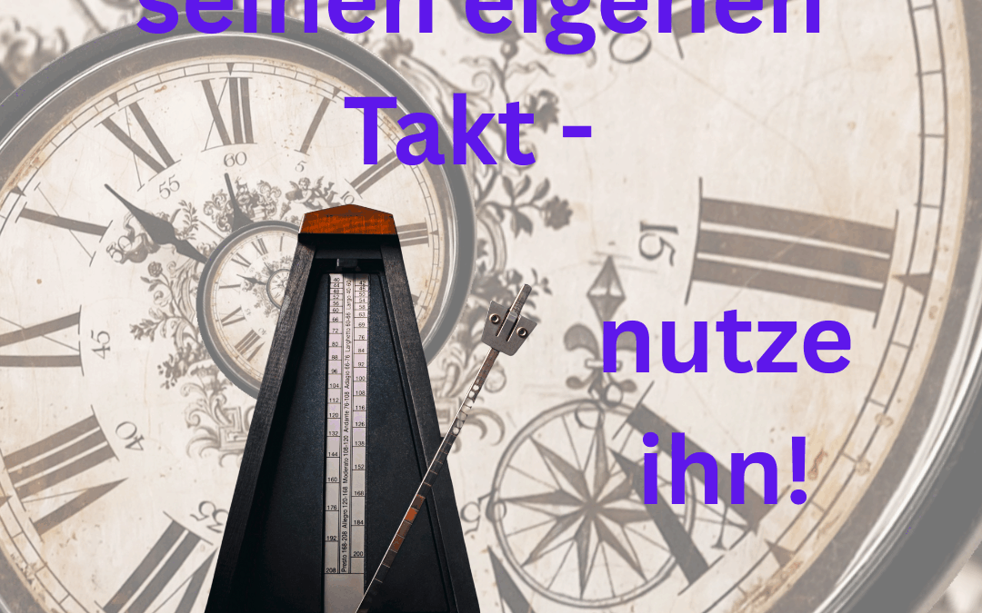 Dein Tag hat seinen eigenen Takt – nutze ihn!