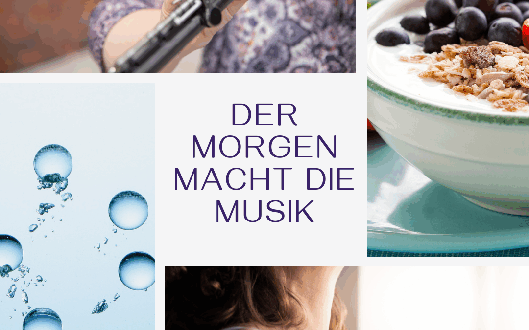 Der Morgen macht die Musik!