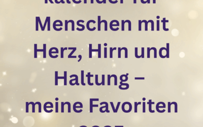 Adventskalender für Menschen mit Herz, Hirn und Haltung – meine Favoriten 2025
